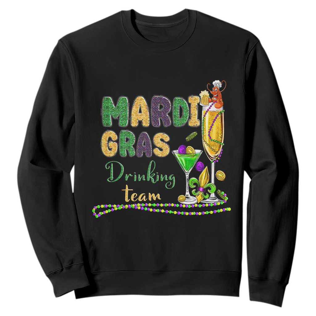 Funny Mardi Gras Drinking Team Sweatshirt Cocktails Wine Crawfish Beads Glitter Print TS11 Black Print Your Wear