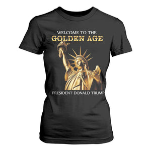 Funny Trump 2025 Welcome To The Golden Age T Shirt For Women Golden Statue Of Liberty TS11 Black Print Your Wear