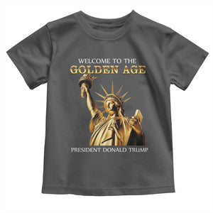 Funny Trump 2025 Welcome To The Golden Age Toddler T Shirt Golden Statue Of Liberty TS11 Dark Heather Print Your Wear