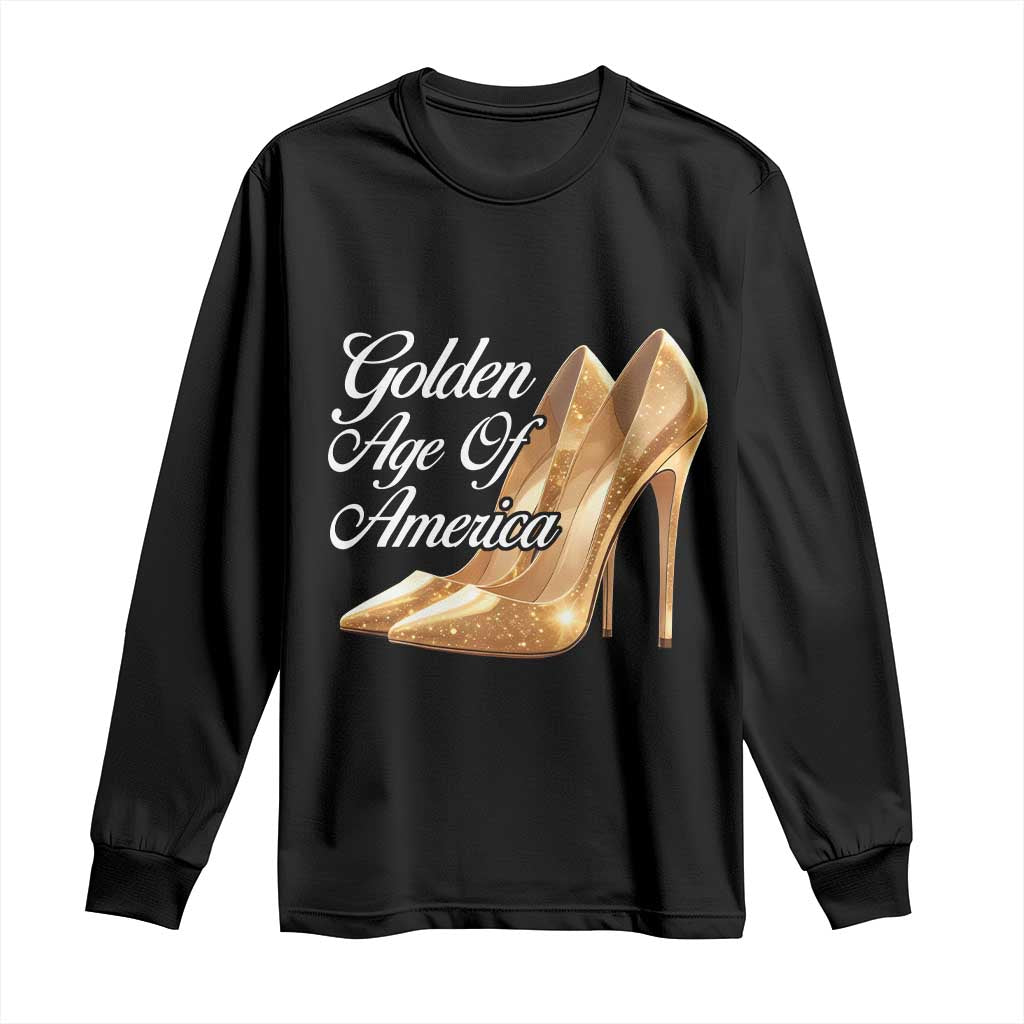 Trump Girl 2025 Golden Age Of American Long Sleeve Shirt Gold High Heels TS11 Black Print Your Wear