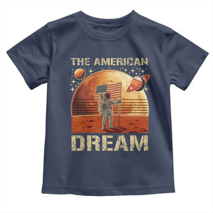 Funny Trump Mars 2025 Toddler T Shirt The American Dream American Flag Astronauts Space TS11 Navy Print Your Wear