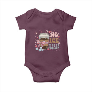 No Ice Please Baby Onesie Funny Coffee Lover Anti Ice Satire TS11 Maroon Print Your Wear