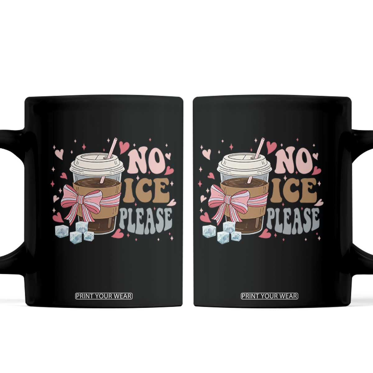 No Ice Please Coffee Mug Funny Coffee Lover Anti Ice Satire TS11 Black Print Your Wear