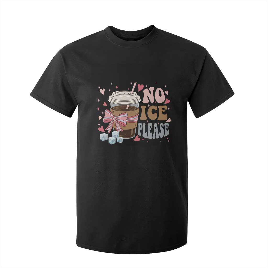 No Ice Please T Shirt For Kid Funny Coffee Lover Anti Ice Satire TS11 Black Print Your Wear