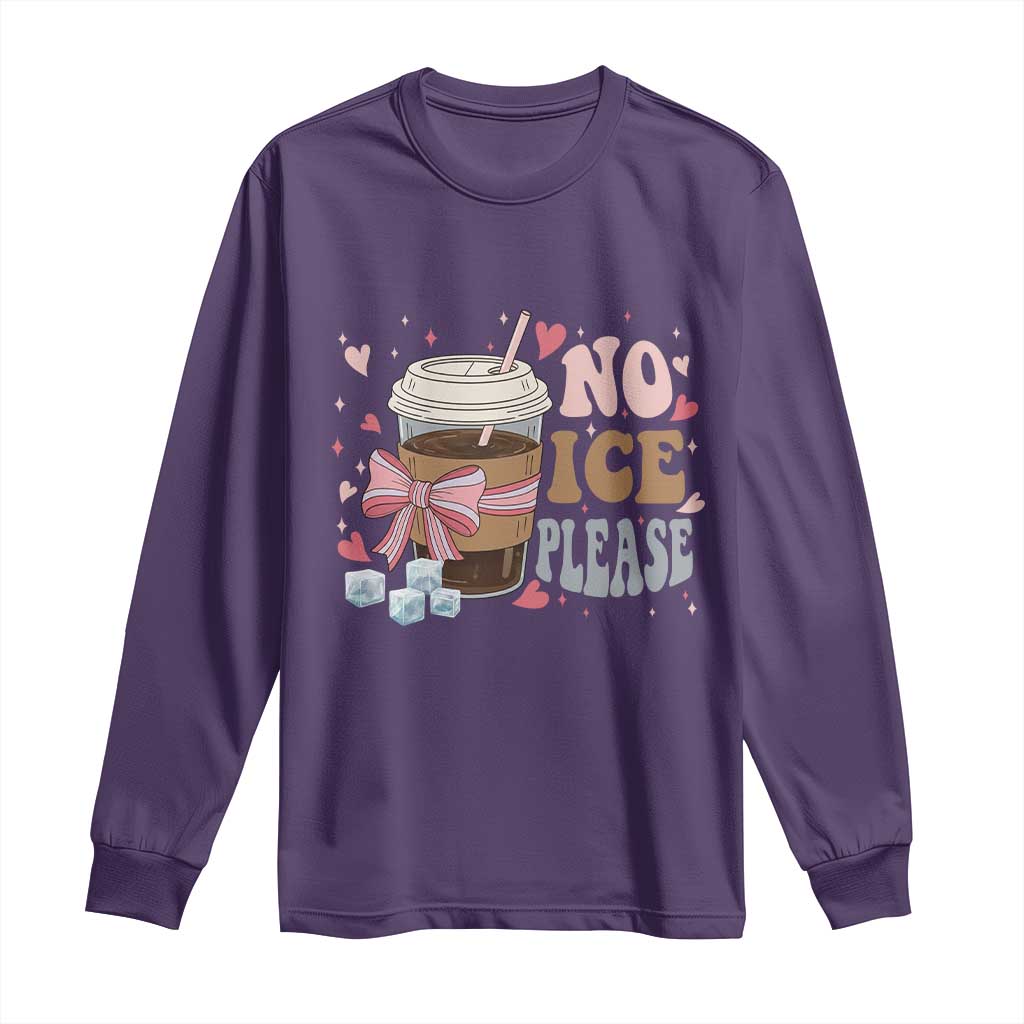 No Ice Please Long Sleeve Shirt Funny Coffee Lover Anti Ice Satire TS11 Purple Print Your Wear