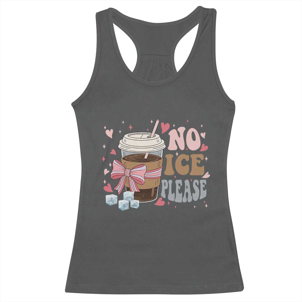 No Ice Please Racerback Tank Top Funny Coffee Lover Anti Ice Satire TS11 Dark Heather Print Your Wear