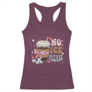 No Ice Please Racerback Tank Top Funny Coffee Lover Anti Ice Satire TS11 Maroon Print Your Wear