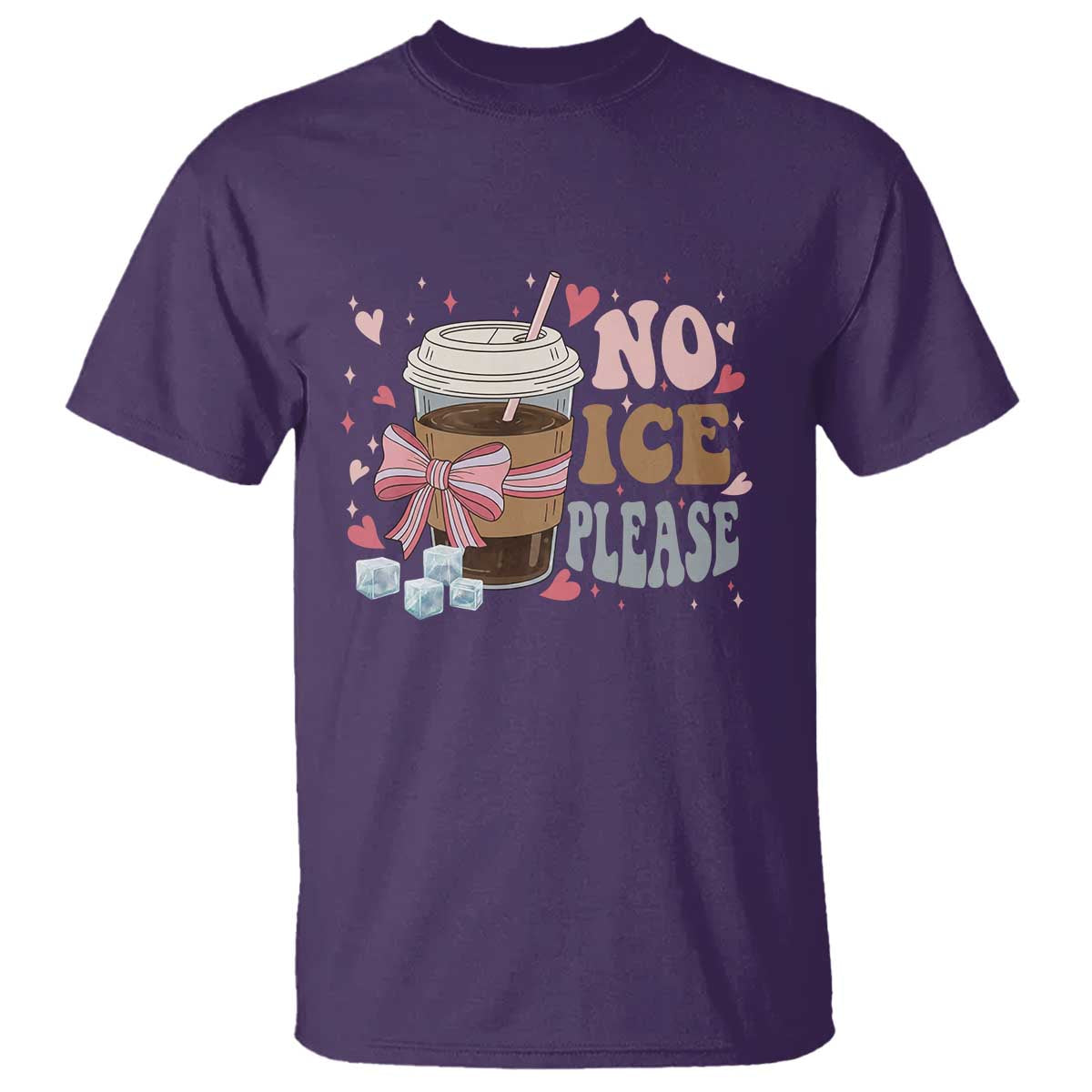 No Ice Please T Shirt Funny Coffee Lover Anti Ice Satire TS11 Purple Print Your Wear