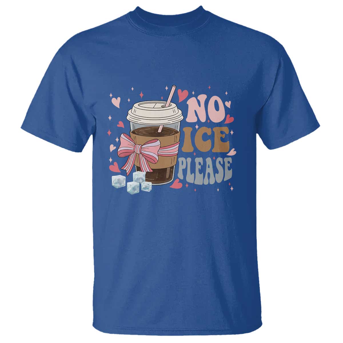 No Ice Please T Shirt Funny Coffee Lover Anti Ice Satire TS11 Royal Blue Print Your Wear