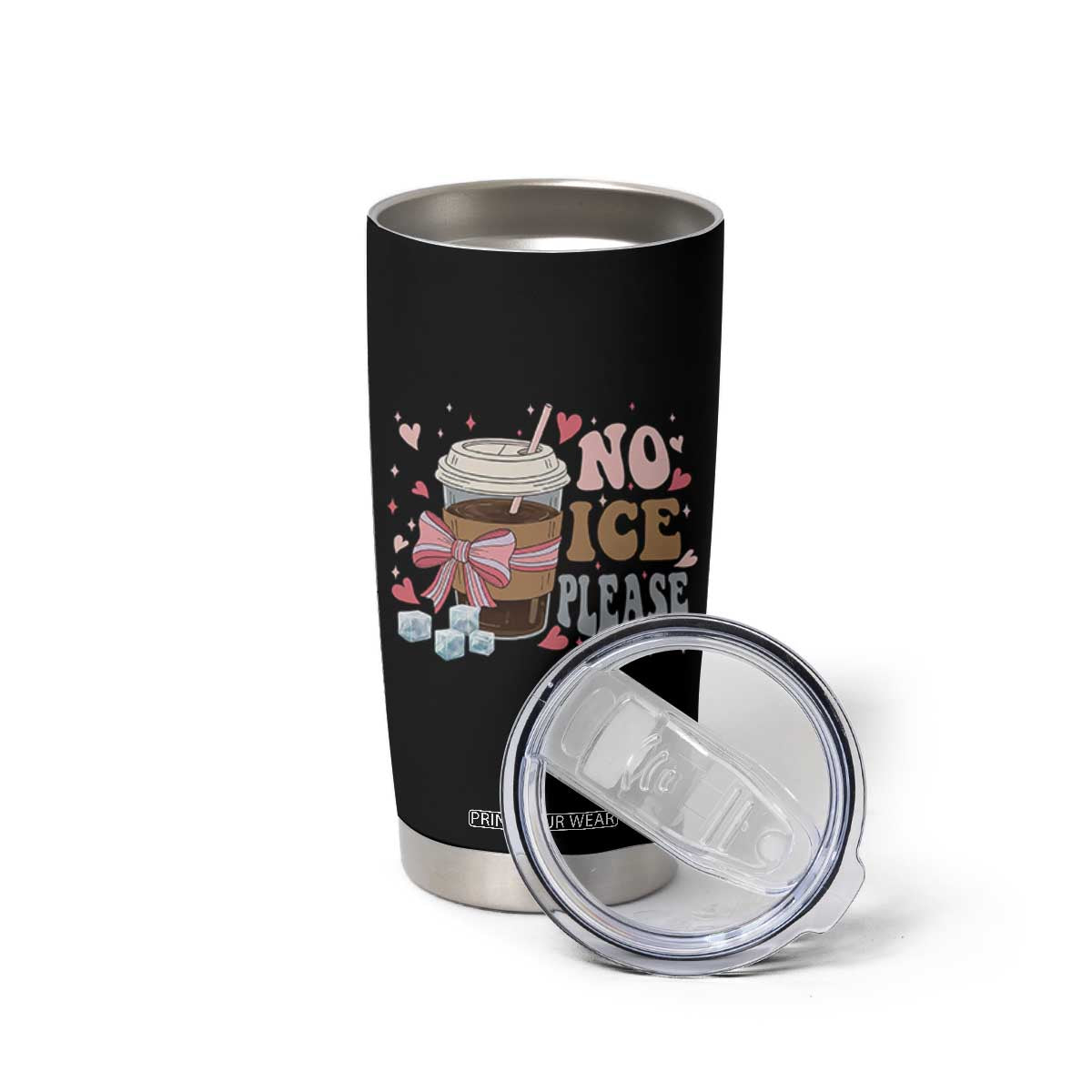 No Ice Please Tumbler Cup Funny Coffee Lover Anti Ice Satire TS11 Print Your Wear