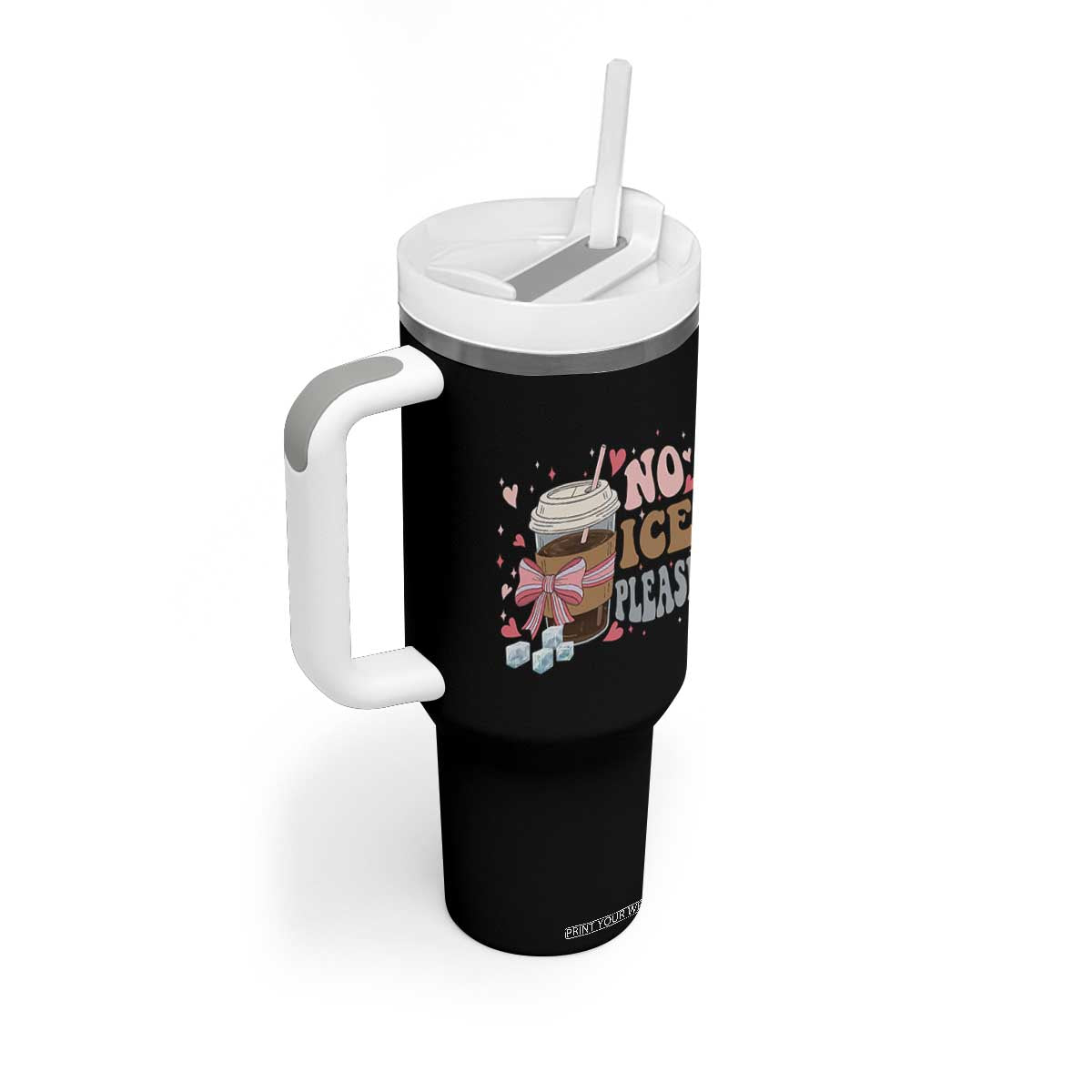 No Ice Please Tumbler With Handle Funny Coffee Lover Anti Ice Satire TS11 Print Your Wear