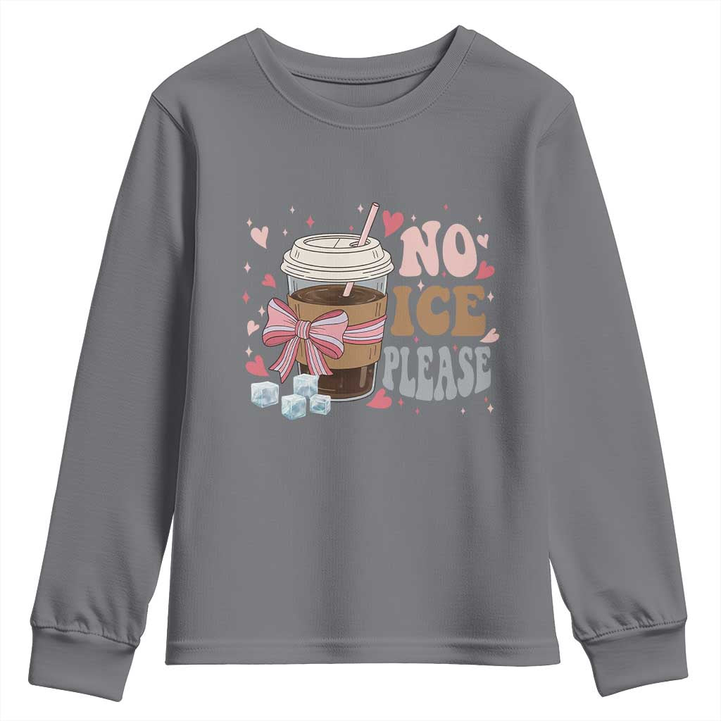 No Ice Please Youth Sweatshirt Funny Coffee Lover Anti Ice Satire TS11 Charcoal Print Your Wear