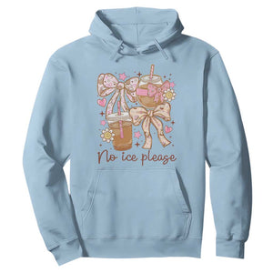 No Ice Please Hoodie Funny Coffee Lover Pro Immigration Political TS11 Light Blue Print Your Wear