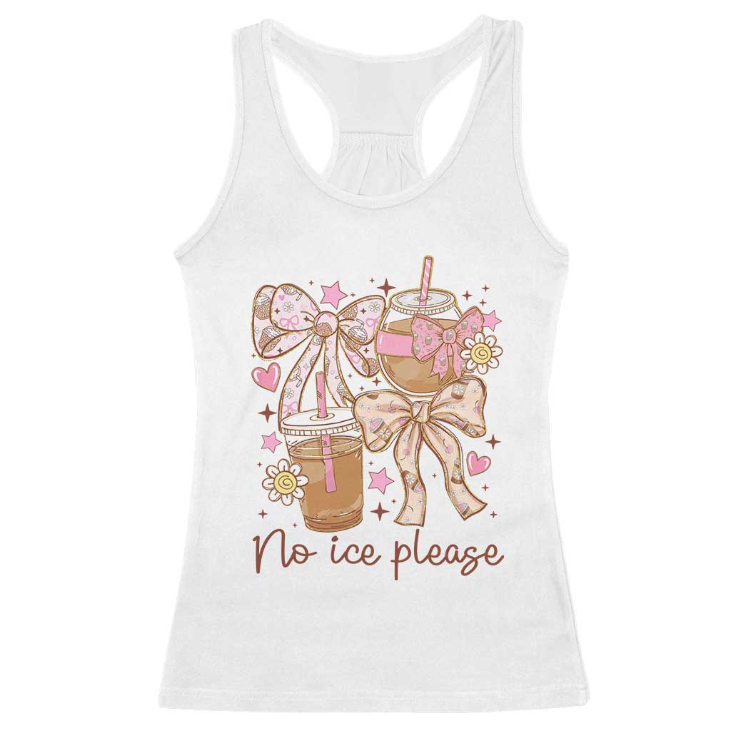 No Ice Please Racerback Tank Top Funny Coffee Lover Pro Immigration Political TS11 White Print Your Wear