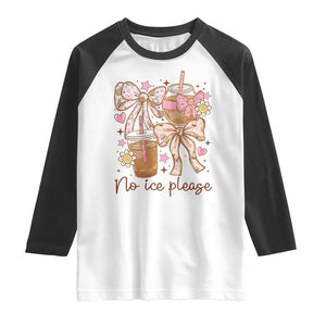 No Ice Please Raglan Shirt Funny Coffee Lover Pro Immigration Political TS11 White Black Print Your Wear