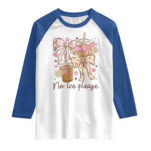 No Ice Please Raglan Shirt Funny Coffee Lover Pro Immigration Political TS11 White Royal Print Your Wear