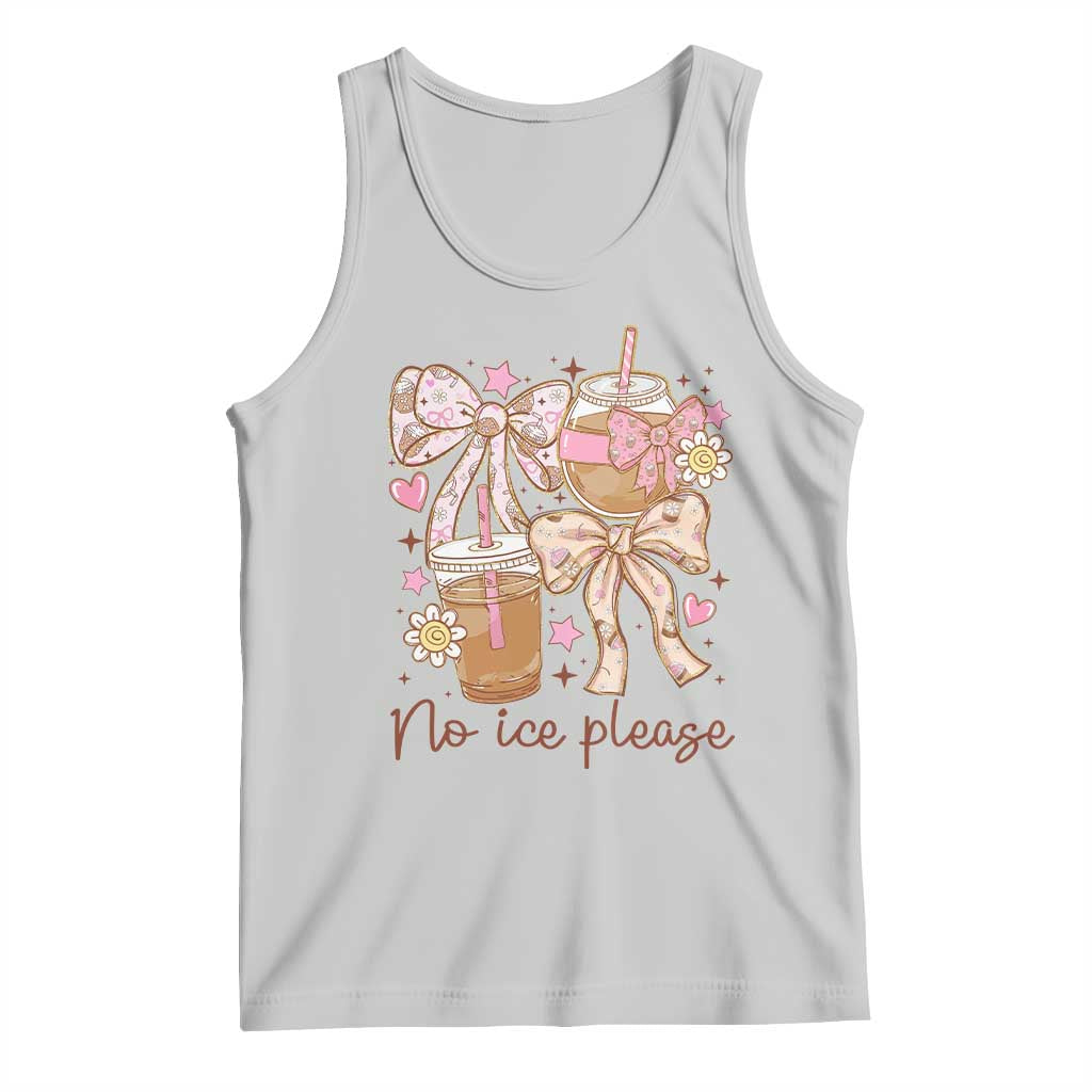 No Ice Please Tank Top Funny Coffee Lover Pro Immigration Political TS11 Ash Print Your Wear
