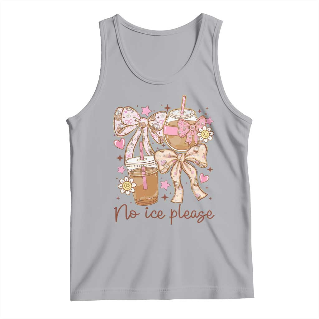No Ice Please Tank Top Funny Coffee Lover Pro Immigration Political TS11 Athletic Heather Print Your Wear