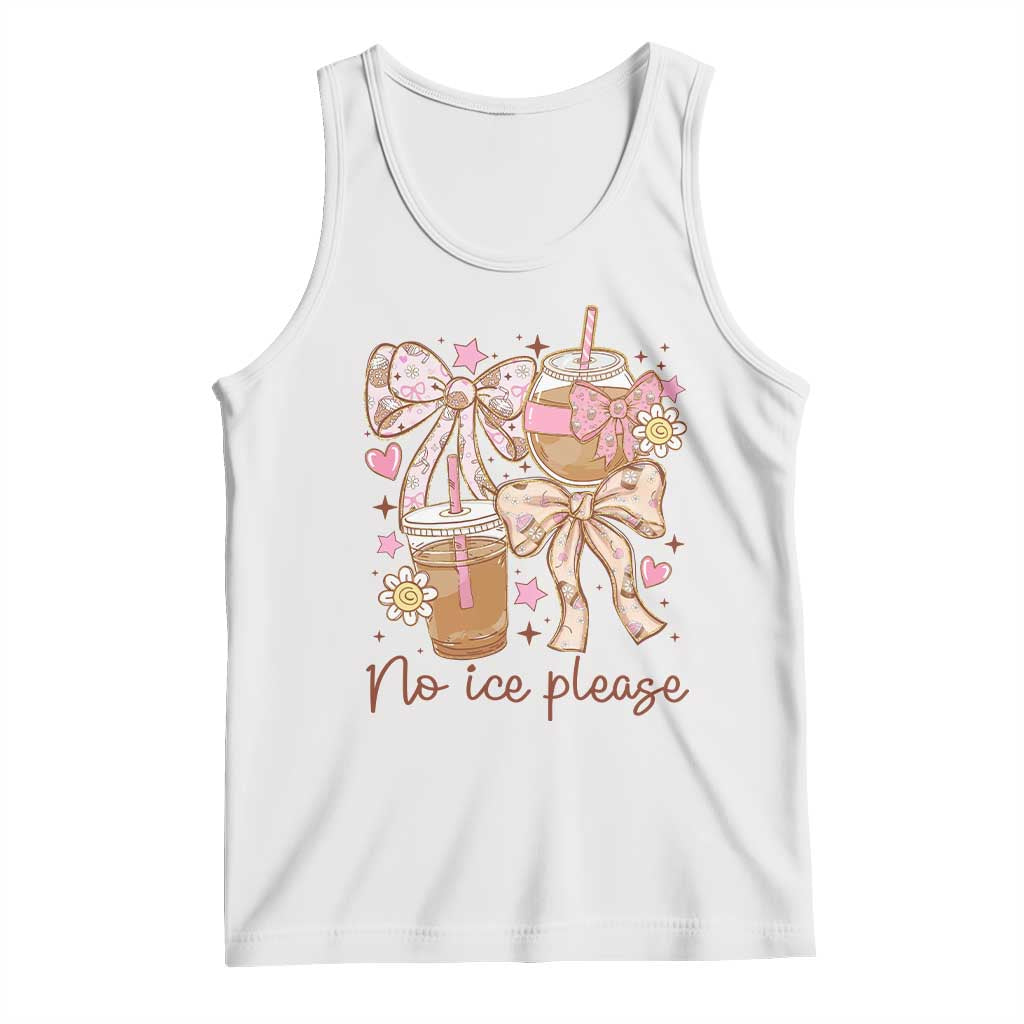 No Ice Please Tank Top Funny Coffee Lover Pro Immigration Political TS11 White Print Your Wear