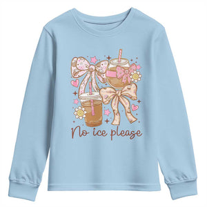 No Ice Please Youth Sweatshirt Funny Coffee Lover Pro Immigration Political TS11 Light Blue Print Your Wear