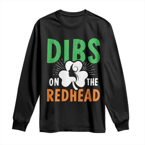 Funny Dibs On The Redhead St Patrick's Day Long Sleeve Shirt TS11 Black Print Your Wear