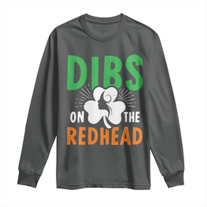 Funny Dibs On The Redhead St Patrick's Day Long Sleeve Shirt TS11 Dark Heather Print Your Wear