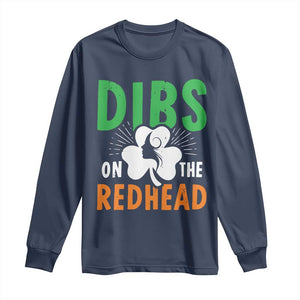 Funny Dibs On The Redhead St Patrick's Day Long Sleeve Shirt TS11 Navy Print Your Wear