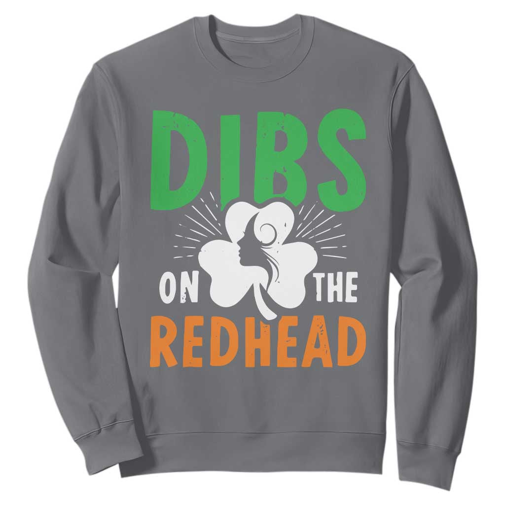 Funny Dibs On The Redhead St Patrick's Day Sweatshirt TS11 Charcoal Print Your Wear