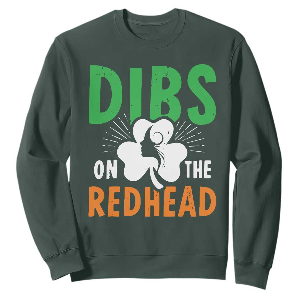 Funny Dibs On The Redhead St Patrick's Day Sweatshirt TS11 Dark Forest Green Print Your Wear