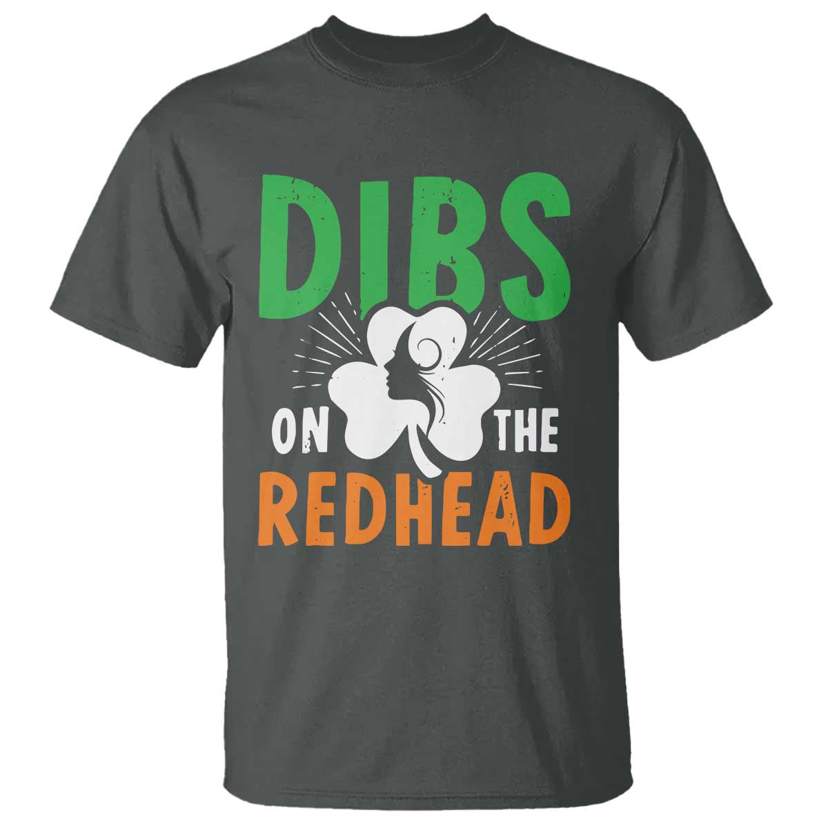 Funny Dibs On The Redhead St Patrick's Day T Shirt TS11 Dark Heather Print Your Wear