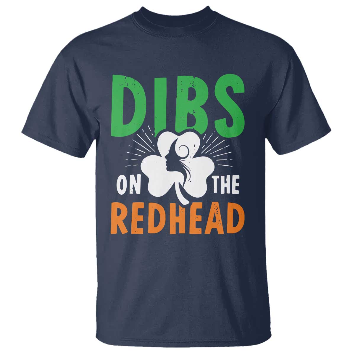 Funny Dibs On The Redhead St Patrick's Day T Shirt TS11 Navy Print Your Wear