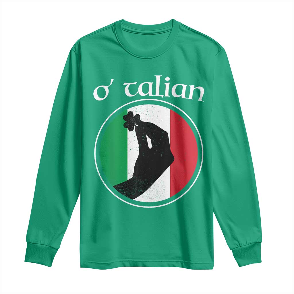 Funny O'Talian Long Sleeve Shirt St Patrick's Day Italian Pinched Fingers Shamrock TS11 Irish Green Print Your Wear