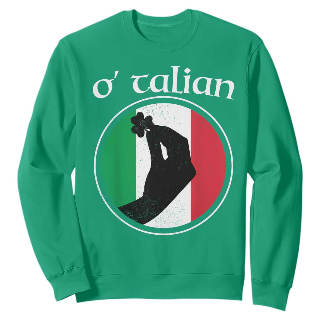 Funny O'Talian Sweatshirt St Patrick's Day Italian Pinched Fingers Shamrock TS11 Irish Green Print Your Wear