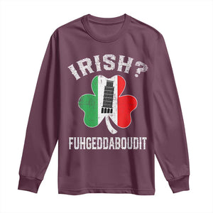 Funny St Patrick's Day Italian Long Sleeve Shirt Irish Fuhgeddaboudit Pisa Tower Shamrock TS11 Maroon Print Your Wear