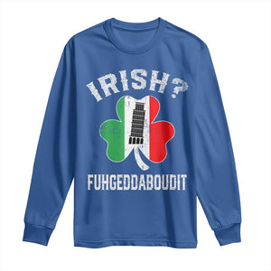 Funny St Patrick's Day Italian Long Sleeve Shirt Irish Fuhgeddaboudit Pisa Tower Shamrock TS11 Royal Blue Print Your Wear