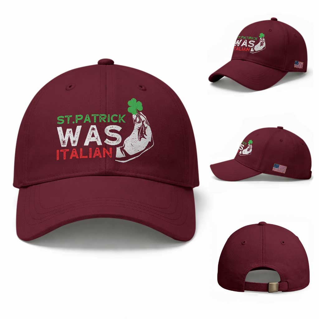 Funny St Patrick Was Italian Baseball Cap St Patrick's Day Italian Pinched Fingers Shamrock TS11 Baseball Cap Universal Fit Maroon Print Your Wear