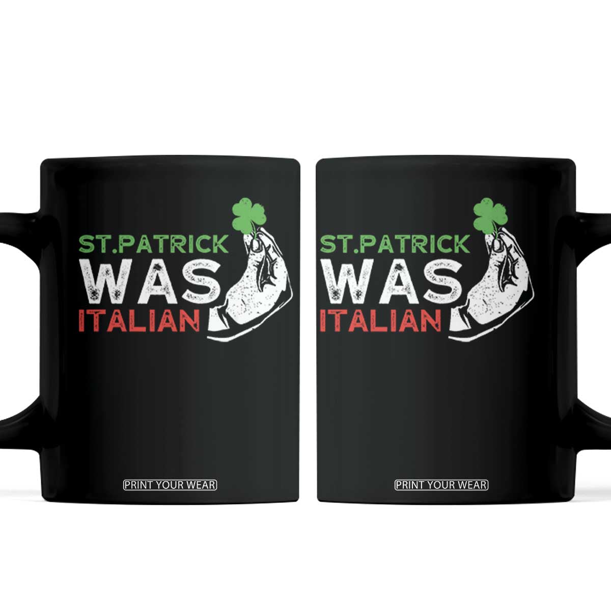 Funny St Patrick Was Italian Coffee Mug St Patrick's Day Italian Pinched Fingers Shamrock TS11 Black Print Your Wear