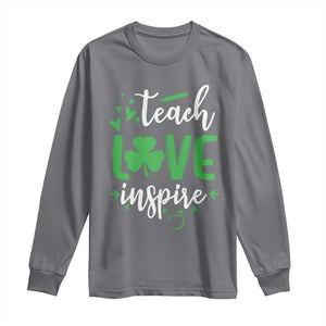 St Patrick's Day Teach Love Inspire Long Sleeve Shirt Teacher Shamrock TS11 Charcoal Print Your Wear