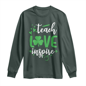 St Patrick's Day Teach Love Inspire Long Sleeve Shirt Teacher Shamrock TS11 Dark Forest Green Print Your Wear