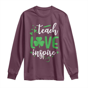 St Patrick's Day Teach Love Inspire Long Sleeve Shirt Teacher Shamrock TS11 Maroon Print Your Wear