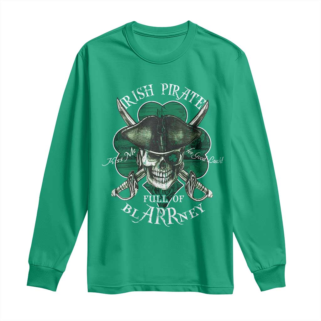 Funny Irish Pirate Full Of Blarrney Kiss Me For Good Luck Long Sleeve Shirt St Patrick's Day TS11 Irish Green Print Your Wear