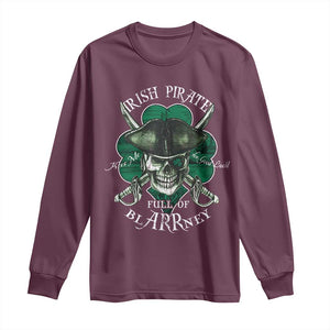 Funny Irish Pirate Full Of Blarrney Kiss Me For Good Luck Long Sleeve Shirt St Patrick's Day TS11 Maroon Print Your Wear