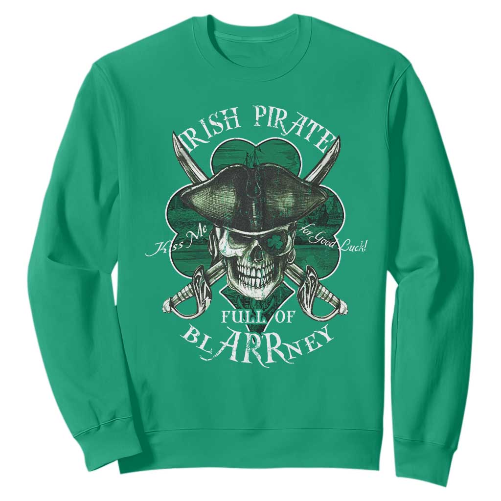Funny Irish Pirate Full Of Blarrney Kiss Me For Good Luck Sweatshirt St Patrick's Day TS11 Irish Green Print Your Wear