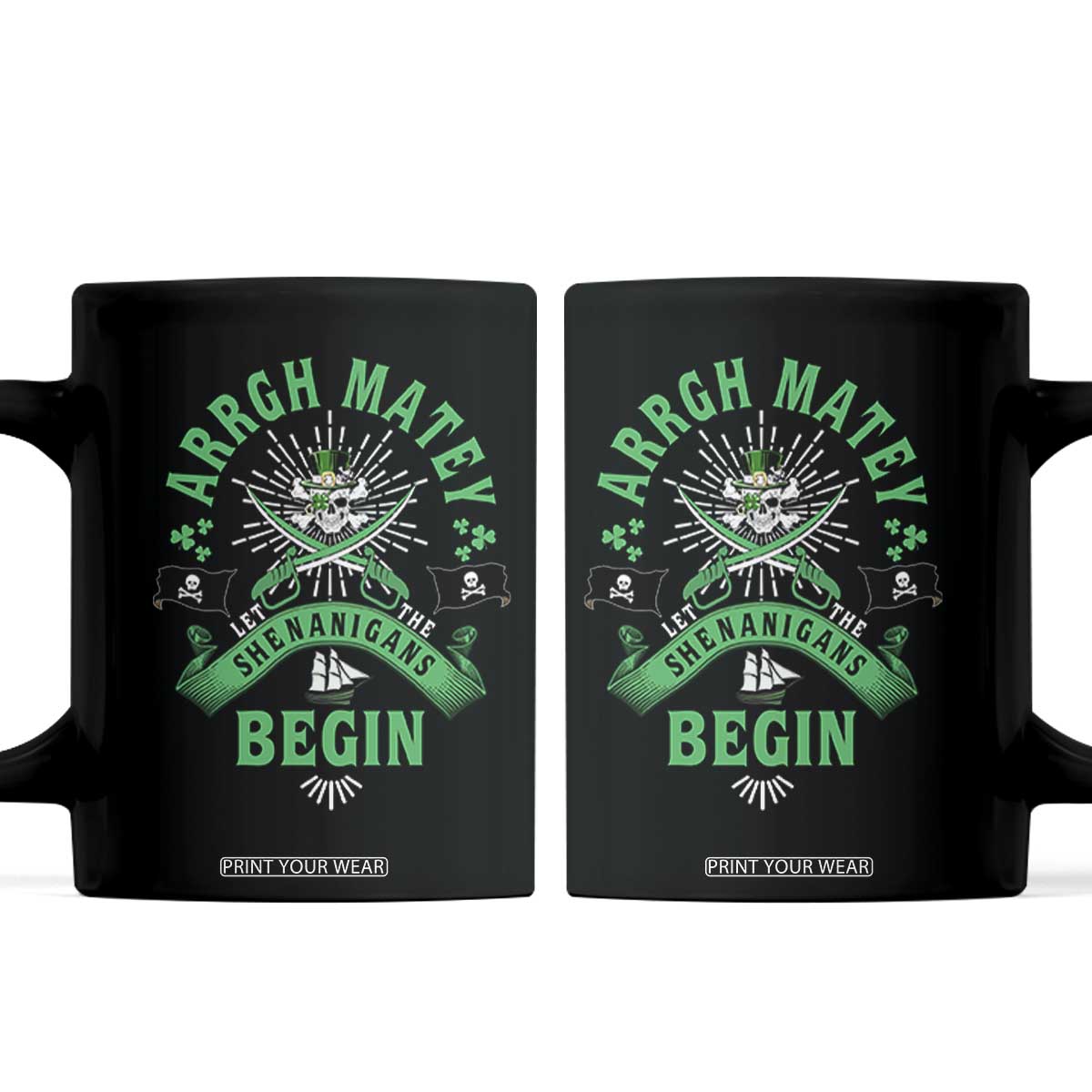Funny St Patrick's Day Pirate Coffee Mug Arrgh Matey Let The Shenanigans Begin Shamrock TS11 Black Print Your Wear