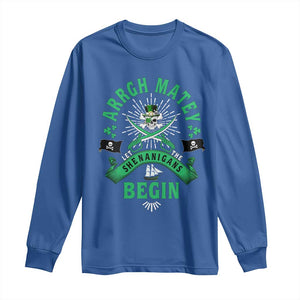 Funny St Patrick's Day Pirate Long Sleeve Shirt Arrgh Matey Let The Shenanigans Begin Shamrock TS11 Royal Blue Print Your Wear