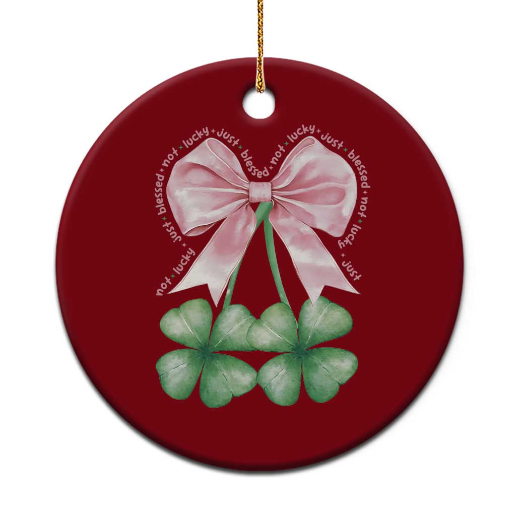 Not Lucky Just Blessed Ceramic Ornament Blessed Christian Shamrocks St Patricks Day Coquette TS11 1pc Red Print Your Wear