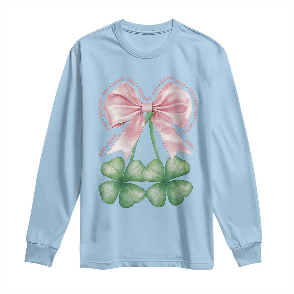 Not Lucky Just Blessed Long Sleeve Shirt Blessed Christian Shamrocks St Patricks Day Coquette TS11 Light Blue Print Your Wear
