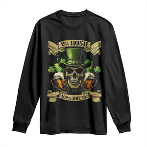 Funny St Patrick's Day Irish Beer Drinking Long Sleeve Shirt 0% Irish 100% Drunk Skull TS11 Black Print Your Wear