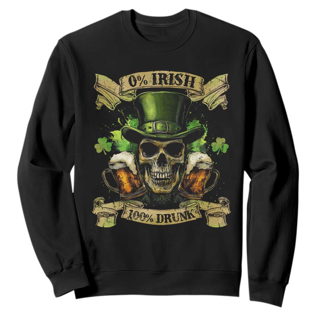 Funny St Patrick's Day Irish Beer Drinking Sweatshirt 0% Irish 100% Drunk Skull TS11 Black Print Your Wear