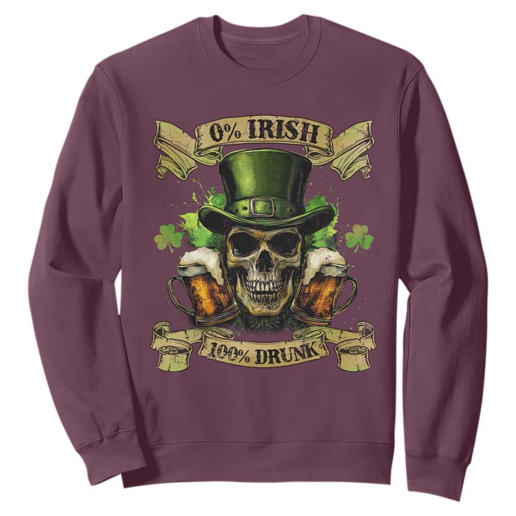 Funny St Patrick's Day Irish Beer Drinking Sweatshirt 0% Irish 100% Drunk Skull TS11 Maroon Print Your Wear